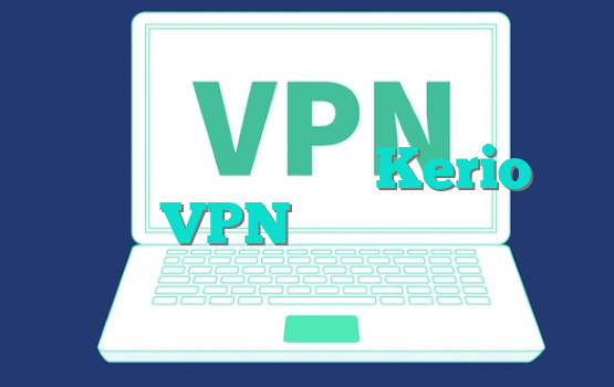 مزایای استفاده از Kerio VPN برای مشاغل