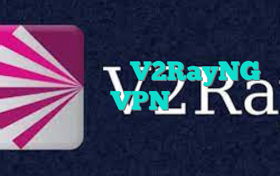 کاوش در مزایای V2RayNG VPN