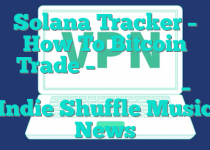 Solana Tracker – How To Bitcoin Trade – چگونه در املاک و مستغلات سرمایه گذاری کنیم – Indie Shuffle Music News