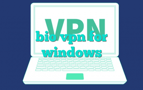 bio vpn for windows