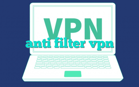 anti filter vpn